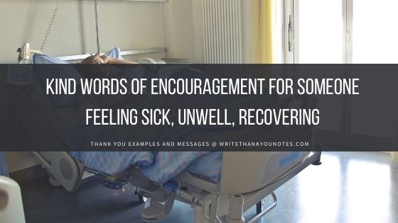 “Get Well Soon!” 43 Kind Words of Encouragement for Someone Feeling Sick, Unwell, Recuperating