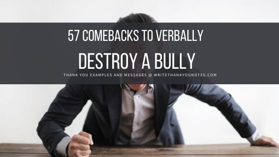 57 Comebacks To Verbally Destroy a Bully