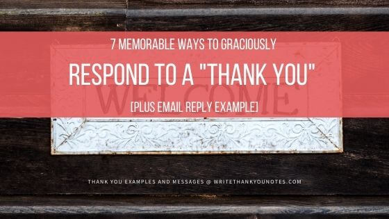 37 Memorable Ways to Graciously Respond to a “Thank You” at Work [Plus Email Reply Example]