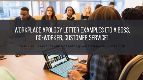 Workplace Apology Letter Examples [to a Boss, Co-Worker; Customer Service]