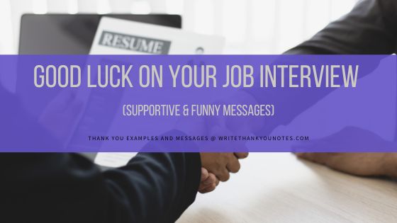 Good Luck on Your Job Interview (Supportive & Funny Messages)