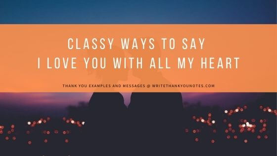 Classy Ways to Say I Love You With All My Heart