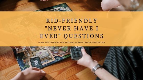 169 Clean “Never Have I Ever” Questions for Kids That’ll Bring the Family Together on Games Night