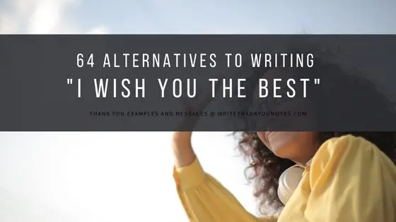 100 Alternatives to Writing “I Wish You the Best”