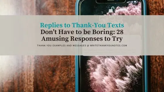 Replies to Thank-You Texts Don’t Have to be Boring: 28 Amusing Responses to Try