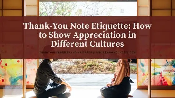 Thank-You Note Etiquette: How to Show Appreciation in Different Cultures