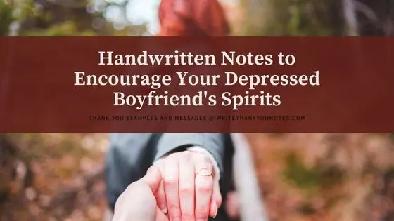 Handwritten Notes to Encourage Your Boyfriend’s Spirit