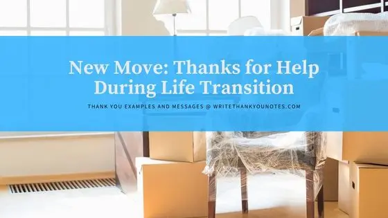 New Move: Thanks for Help During Life Transition (Move, Divorce)