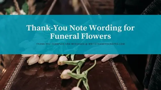 Thank-You Note Wording for Funeral Flowers