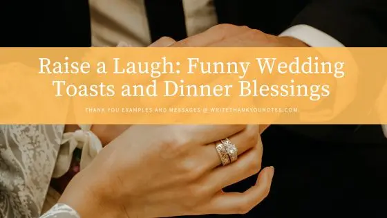 Raise a Laugh: Funny Wedding Toasts and Dinner Blessings
