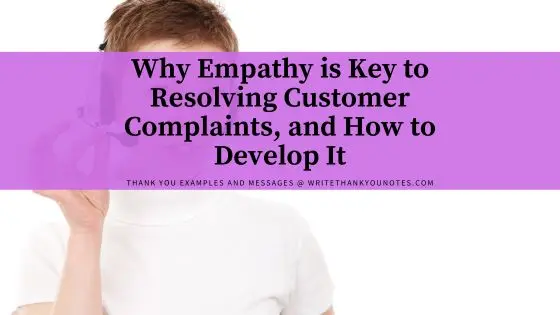 Why Empathy is Key to Resolving Customer Complaints and How to Develop It