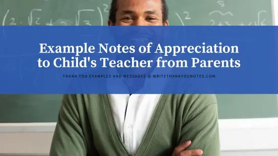 Example Notes of Appreciation to Child’s Teacher from Parents