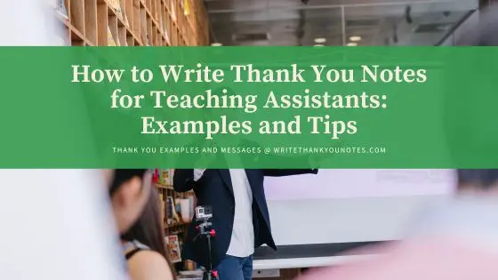 How to Write Thank You Notes for Teaching Assistants: Examples and Tips