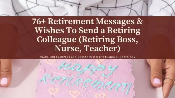 76+ Retirement Messages & Wishes To Send a Retiring Colleague (Retiring Boss, Nurse, Teacher)