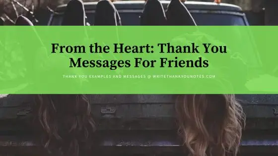 From the Heart: Thank You Messages For Friends