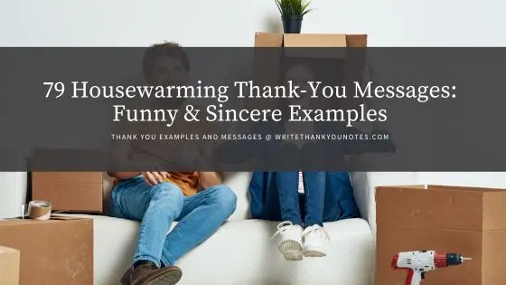 79 Housewarming Thank-You Messages: Funny & Sincere Examples