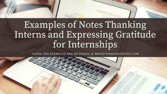 Examples of Notes Thanking Interns and Expressing Gratitude for Internships