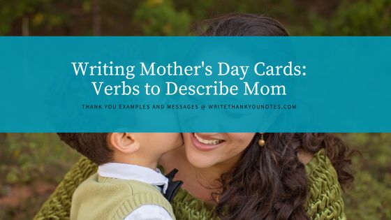 Writing Mother’s Day Cards: Verbs to Describe Mom